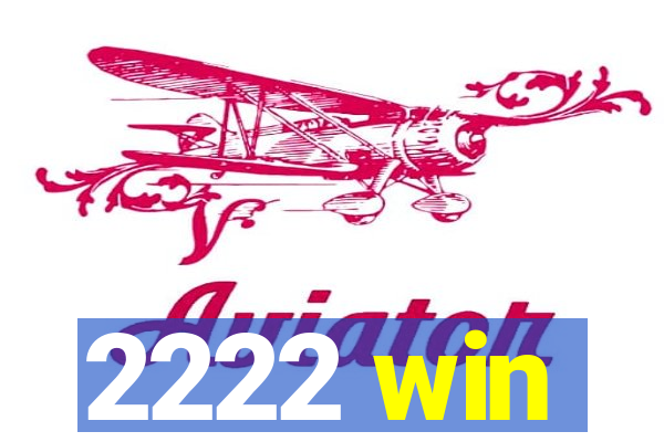 2222 win